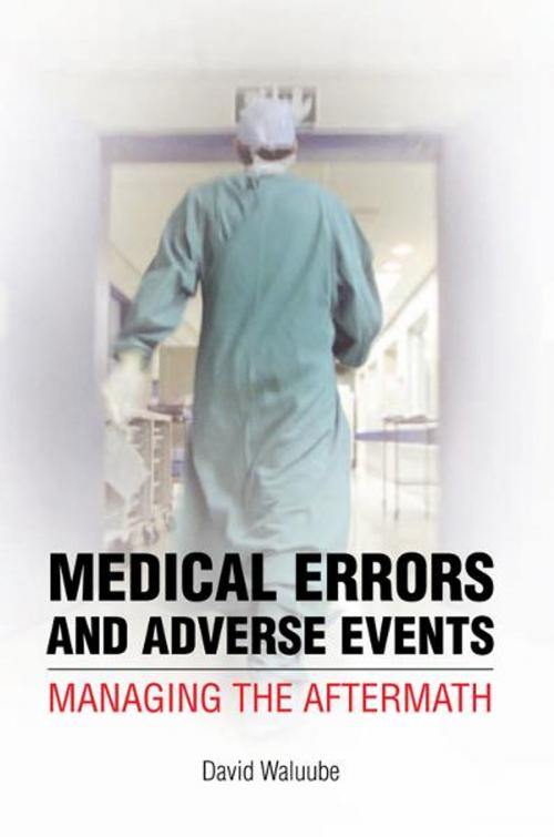 Cover of the book Medical Errors and Adverse Events: Managing the Aftermath by David Waluube, Xlibris UK