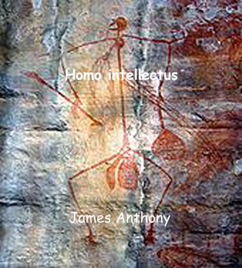 Cover of the book Homo intellectus by James Anthony, James Anthony