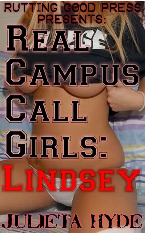 Cover of the book Real Campus Call Girls: Lindsey by Julieta Hyde, Rutting Good Press