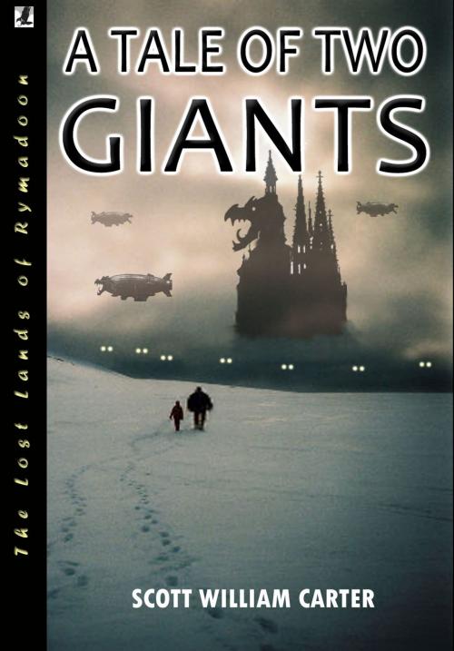 Cover of the book A Tale of Two Giants by Scott William Carter, Flying Raven Press