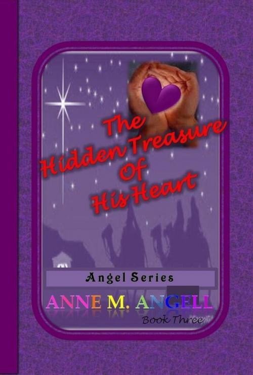 Cover of the book The Hidden Treasure of His Heart by Anne M Angell, Anne M Angell