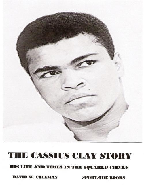 Cover of the book The Cassius Clay Story by David W. Coleman, David W. Coleman
