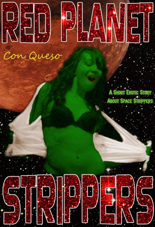 Cover of the book Red Planet Strippers by Con Queso, Con Queso