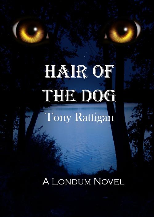 Cover of the book Hair of the Dog by Tony Rattigan, Tony Rattigan
