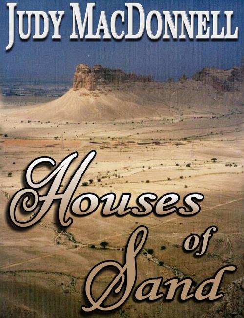 Cover of the book Houses of Sand by Judy MacDonnell, Judy MacDonnell