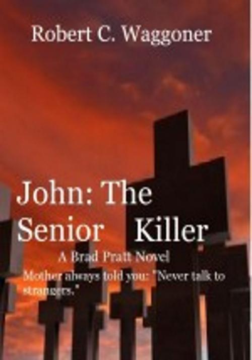 Cover of the book John: The Senior Killer by Robert C. Waggoner, Robert C. Waggoner
