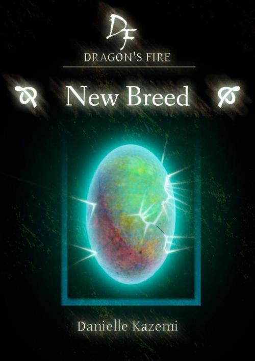 Cover of the book New Breed (#1) (Dragon’s Fire) by Danielle Kazemi, Danielle Kazemi