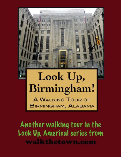 Cover of the book A Walking Tour of Birmingham, Alabama by Doug Gelbert, Doug Gelbert