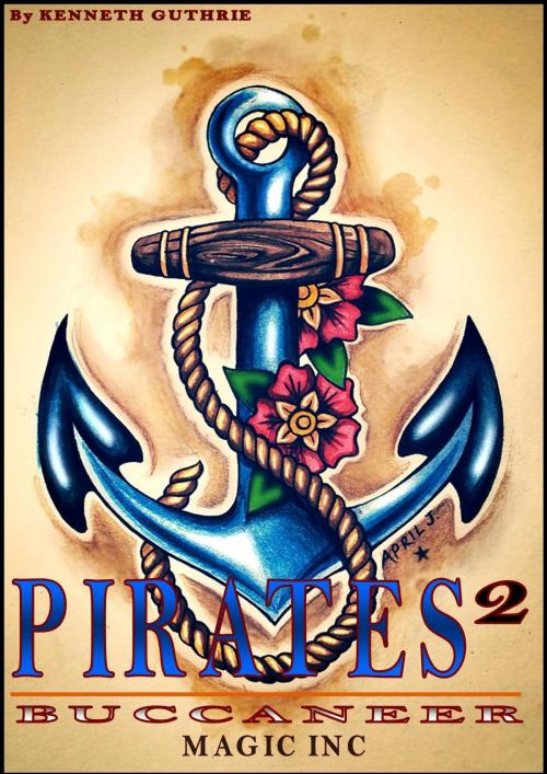 Cover of the book Pirates 2: Buccaneer by Kenneth Guthrie, Lunatic Ink Publishing