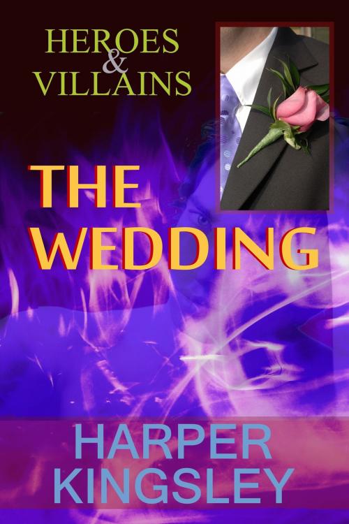 Cover of the book The Wedding by Harper Kingsley, Harper Kingsley