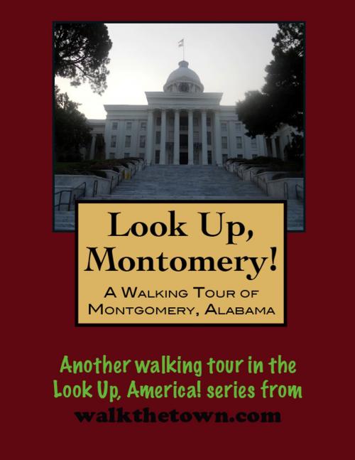 Cover of the book A Walking Tour of Montgomery, Alabama by Doug Gelbert, Doug Gelbert