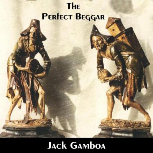 Cover of the book The Perfect Beggar by Jack Gamboa, Just Imagine It Ink