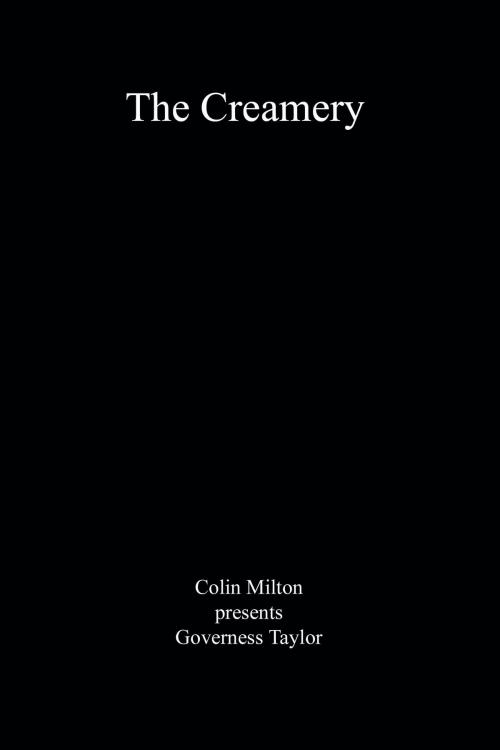 Cover of the book The Creamery by Colin Milton, Colin Milton