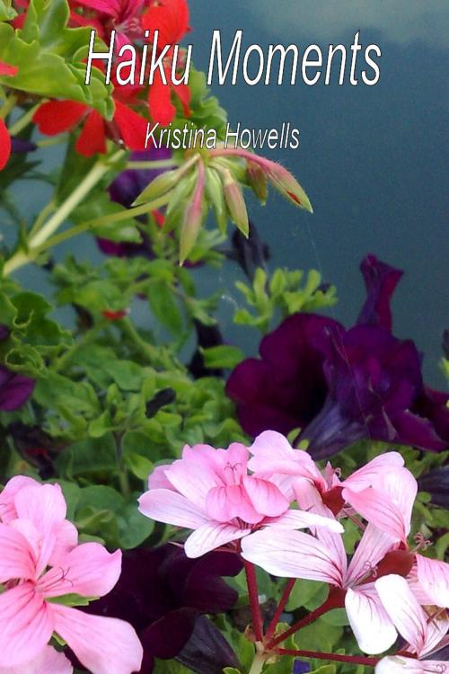 Cover of the book Haiku Moments by Kristina Howells, Kristina Howells