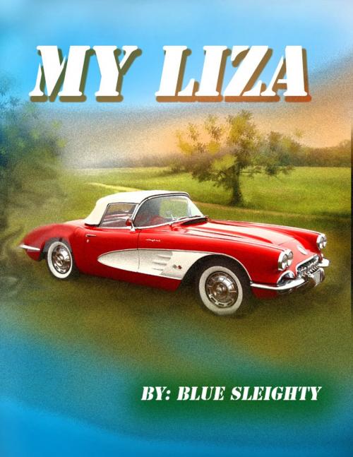Cover of the book My Liza by Blue Sleighty, Blue Sleighty