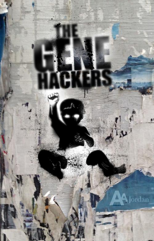 Cover of the book The Gene Hackers by A.A. Jordan, A.A. Jordan
