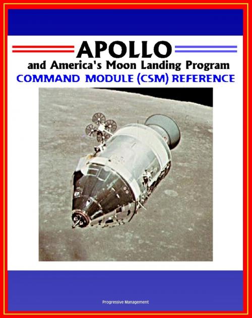 Cover of the book Apollo and America's Moon Landing Program: Command Module (CSM) Reference by Progressive Management, Progressive Management