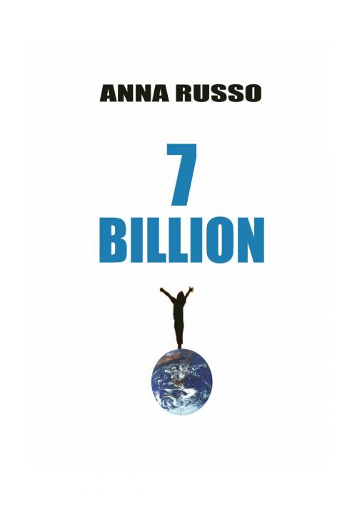 Cover of the book Seven Billion by Anna Russo, Anna Russo