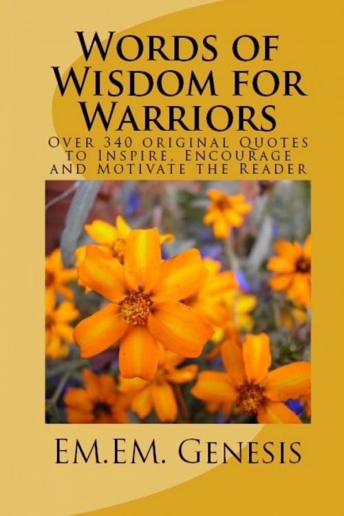 Cover of the book Words of Wisdom for Warriors by EM. EM. Genesis, EM. EM. Genesis