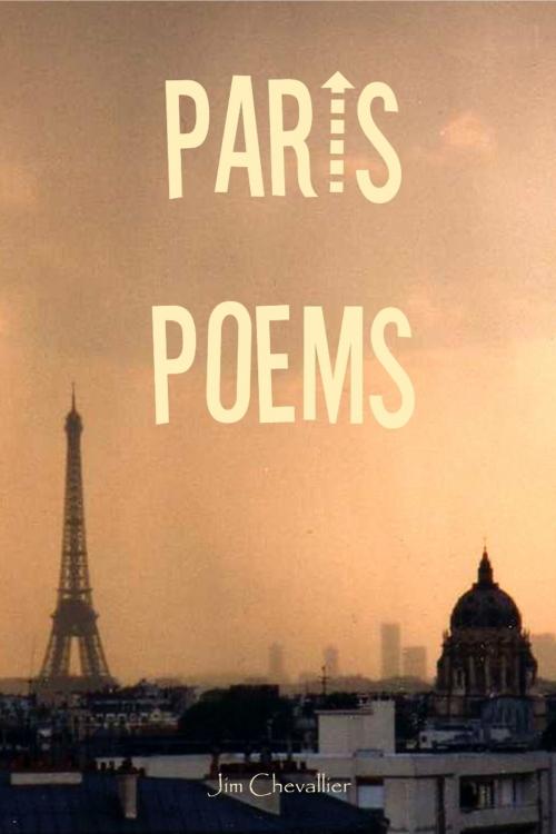 Cover of the book Paris Poems by Jim Chevallier, Jim Chevallier