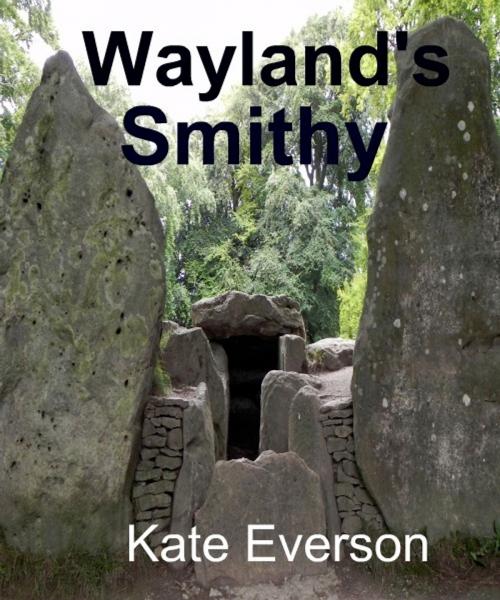 Cover of the book Wayland's Smithy by Kate Everson, Kate Everson