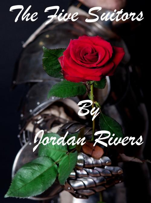 Cover of the book The Five Suitors by Jordan Rivers, Jordan Rivers