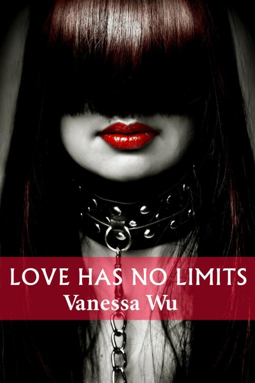 Cover of the book Love Has No Limits by Vanessa Wu, Vanessa Wu