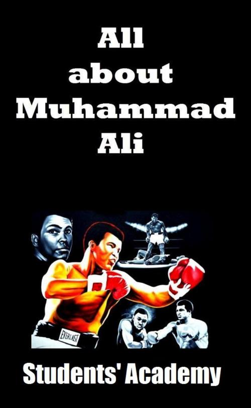 Cover of the book All about Muhammad Ali by Students' Academy, Raja Sharma