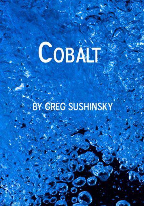 Cover of the book Cobalt by Greg Sushinsky, Greg Sushinsky