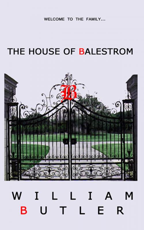 Cover of the book The House of Balestrom by William Butler, William Butler