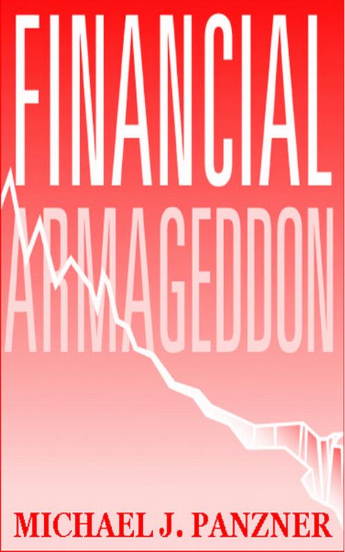 Cover of the book Financial Armageddon by Michael J. Panzner, Michael J. Panzner