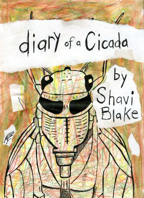 Cover of the book Diary of a Cicada by Shavi Blake, Shavi Blake