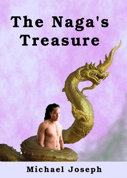 Cover of the book The Naga's Treasure by Michael Joseph, Michael Joseph