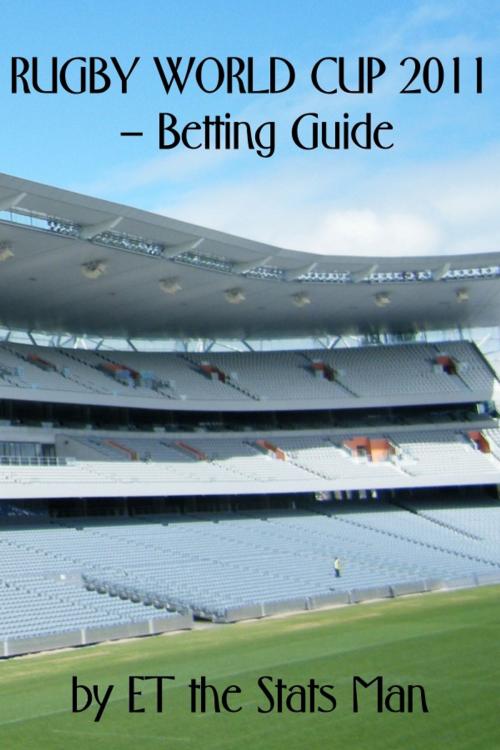 Cover of the book Rugby World Cup 2011: Betting Guide by ET the Stats Man, ET the Stats Man
