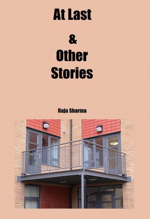 Cover of the book At Last & Other Stories by Raja Sharma, Raja Sharma