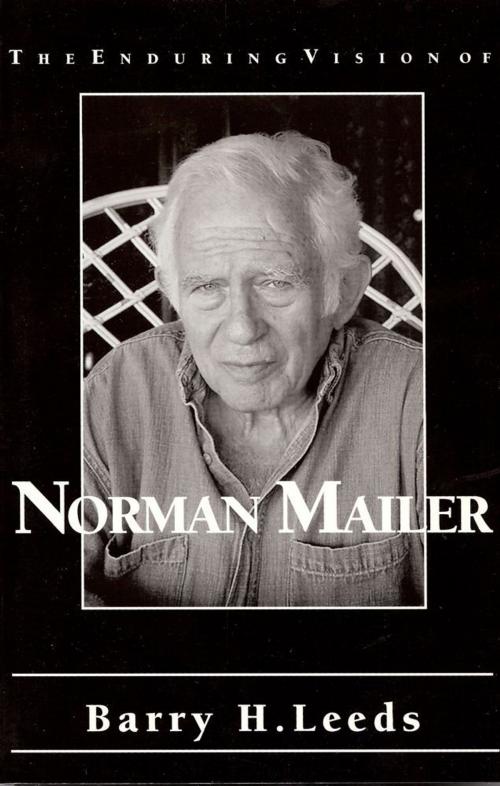 Cover of the book The Enduring Vision of Norman Mailer by Barry Leeds, Pleasure Boat Studio