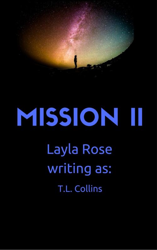 Cover of the book Mission II by Layla Rose, Layla Rose