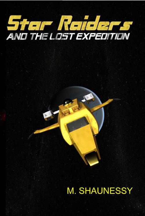 Cover of the book Star Raiders and the Lost Expedition 2nd Edition by M. Shaunessy, M. Shaunessy