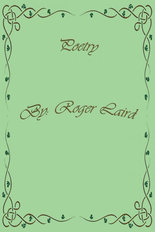 Cover of the book Poetry by Roger Laird by Roger Laird, Roger Laird