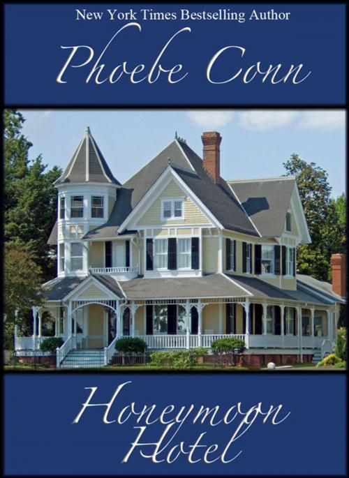 Cover of the book Honeymoon Hotel by Phoebe Conn, Phoebe Conn
