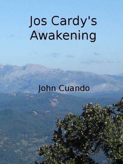 Cover of the book Jos Cardy's Awakening by John Cuando, John Cuando