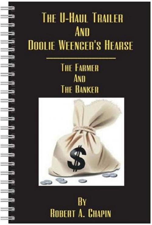 Cover of the book The U-Haul Trailer & Doolie Weencer's Hearse by Robert Chapin, Robert Chapin
