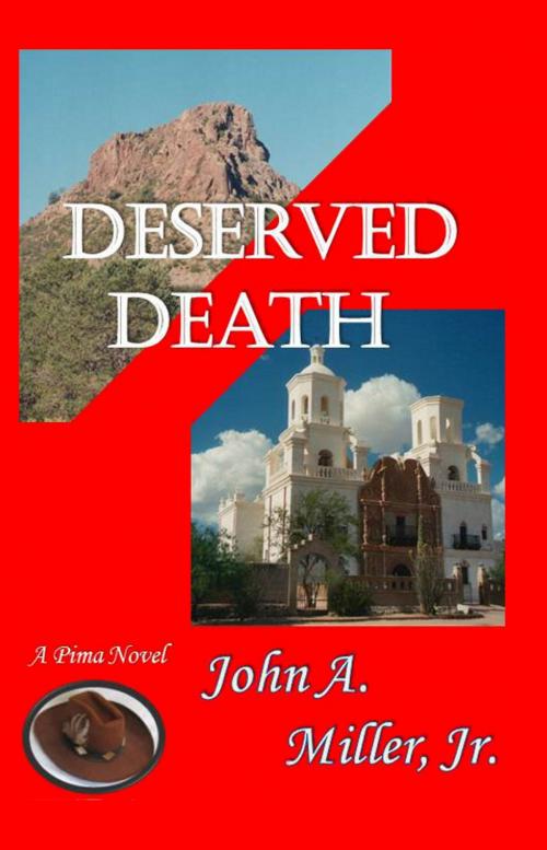 Cover of the book Deserved Death by John A. Miller, Jr., John A. Miller, Jr.
