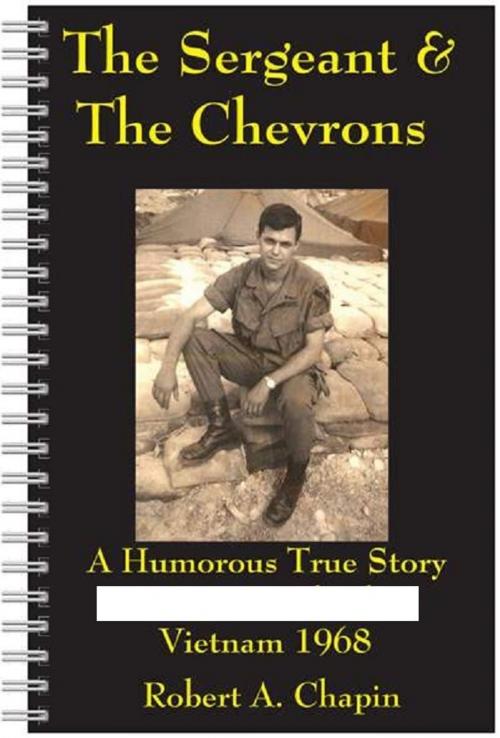 Cover of the book The Sergeant & The Chevrons by Robert Chapin, Robert Chapin