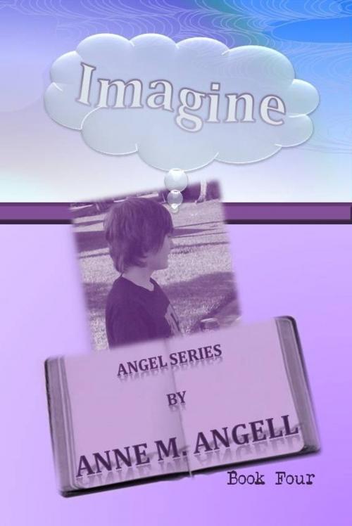 Cover of the book Imagine by Anne M Angell, Anne M Angell