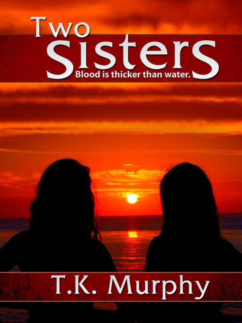 Cover of the book Two Sisters by T.K. Murphy, KAI Publishing