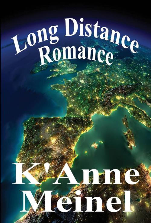 Cover of the book Long Distance Romance by K'Anne Meinel, Shadoe Publishing