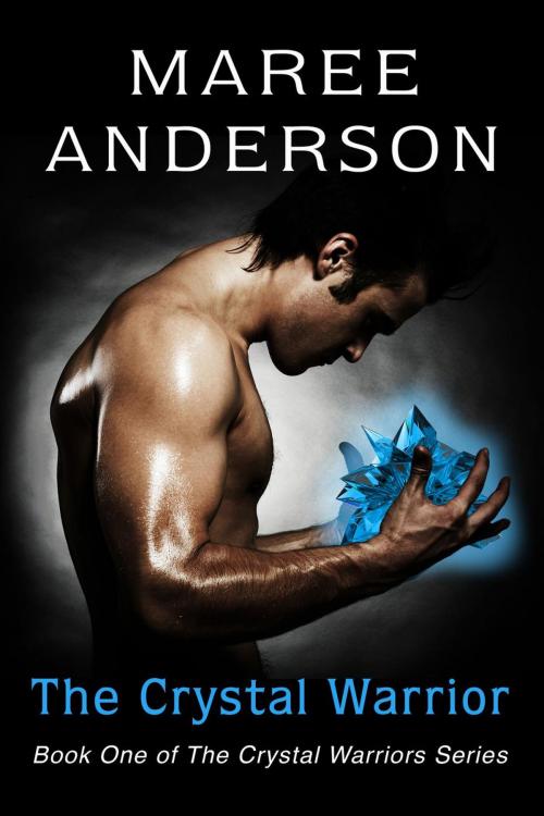 Cover of the book The Crystal Warrior by Maree Anderson, Maree Anderson