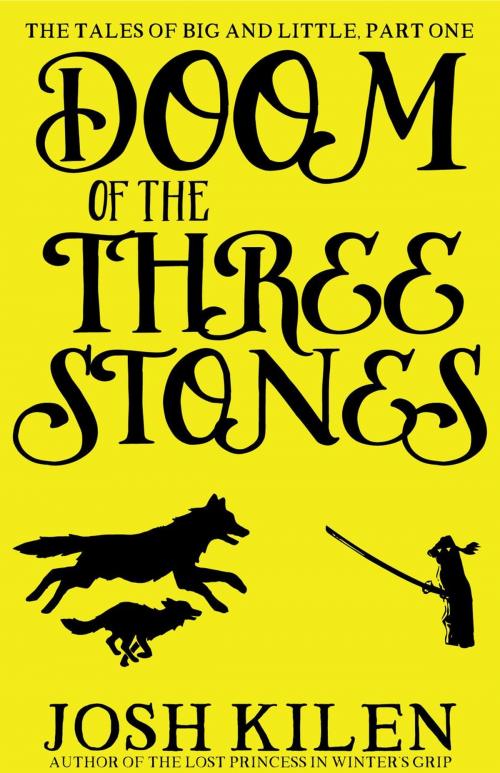 Cover of the book Doom of the Three Stones by Josh Kilen, Cantonfield Publishing