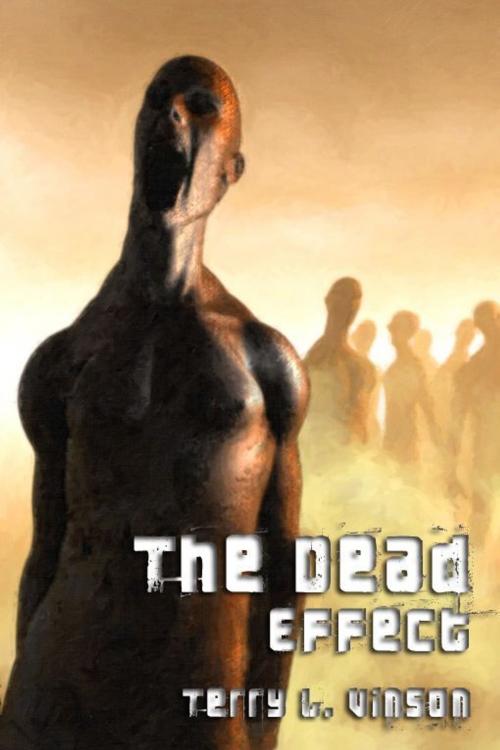 Cover of the book The Dead Effect by Terry Lloyd Vinson, Double Dragon Publishing